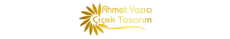 Ahmet Yazıcı Çiçek Tasarım